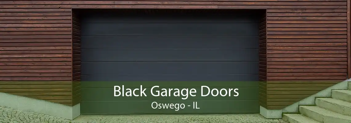 Black Garage Doors Oswego - IL