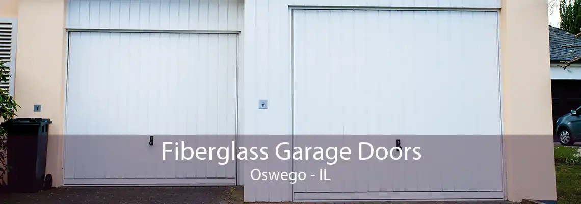 Fiberglass Garage Doors Oswego - IL