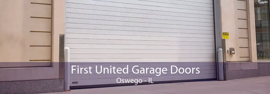 First United Garage Doors Oswego - IL