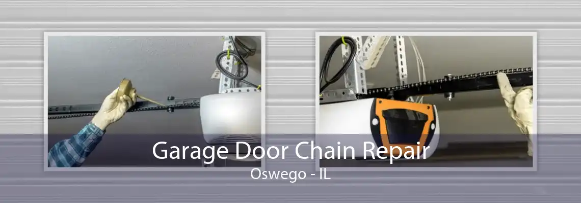 Garage Door Chain Repair Oswego - IL