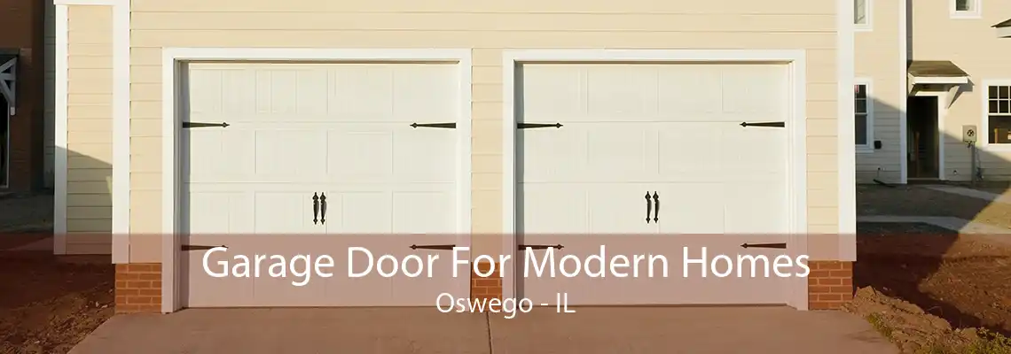 Garage Door For Modern Homes Oswego - IL