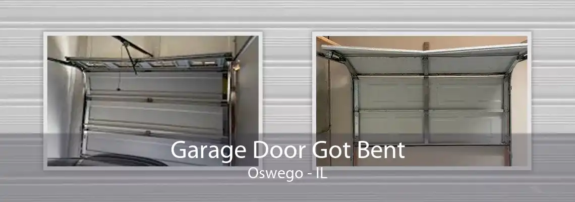 Garage Door Got Bent Oswego - IL