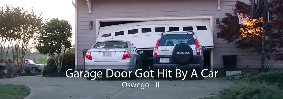 Garage Door Got Hit By A Car Oswego - IL