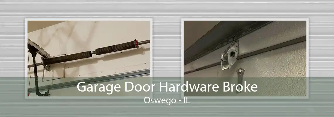 Garage Door Hardware Broke Oswego - IL