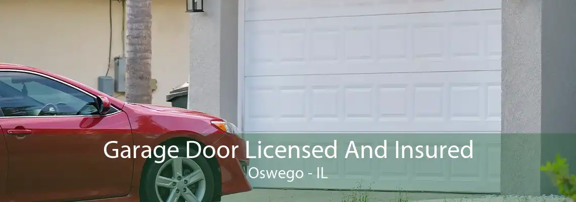 Garage Door Licensed And Insured Oswego - IL