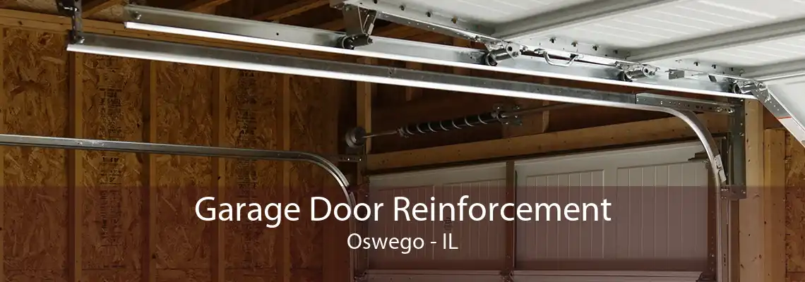 Garage Door Reinforcement Oswego - IL