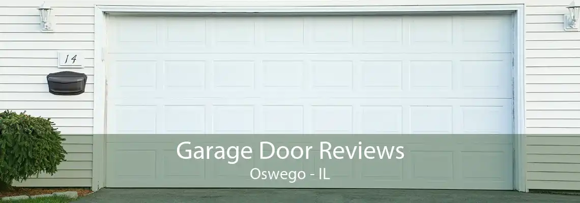 Garage Door Reviews Oswego - IL