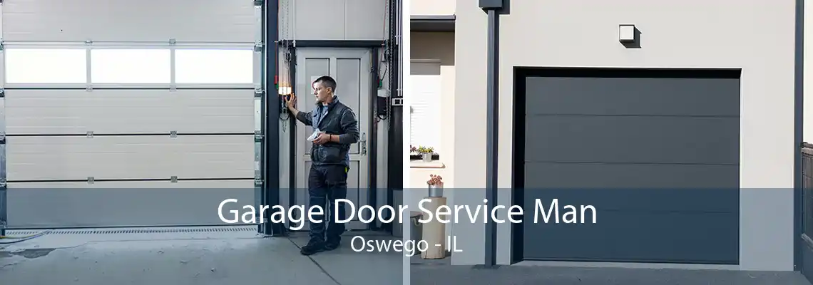 Garage Door Service Man Oswego - IL