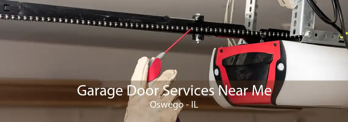 Garage Door Services Near Me Oswego - IL