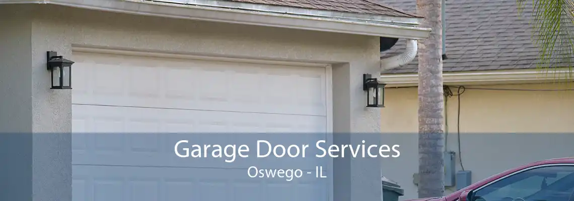 Garage Door Services Oswego - IL