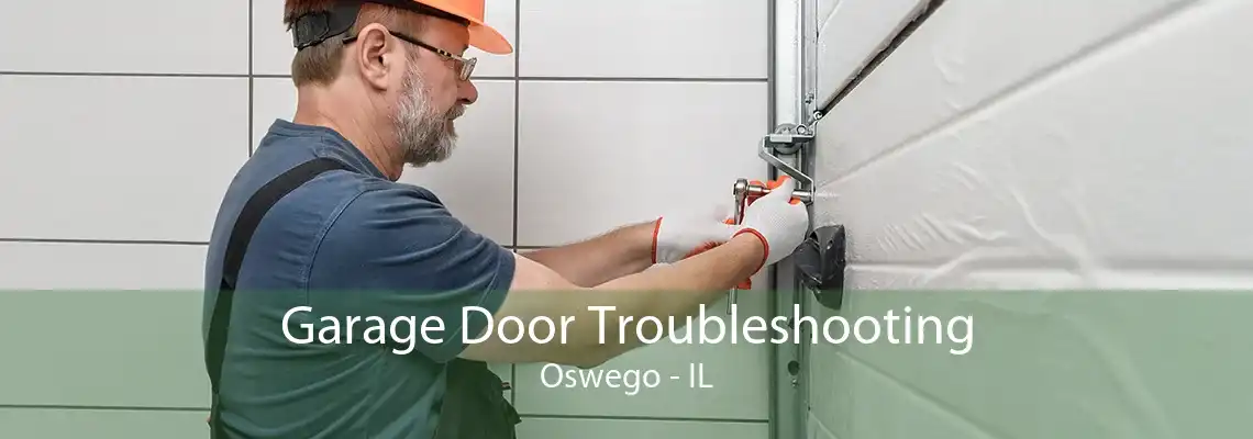 Garage Door Troubleshooting Oswego - IL