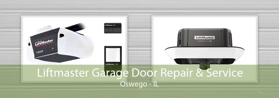 Liftmaster Garage Door Repair & Service Oswego - IL