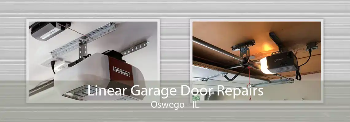 Linear Garage Door Repairs Oswego - IL