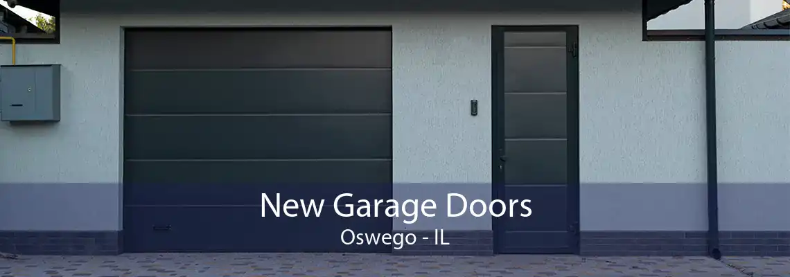 New Garage Doors Oswego - IL