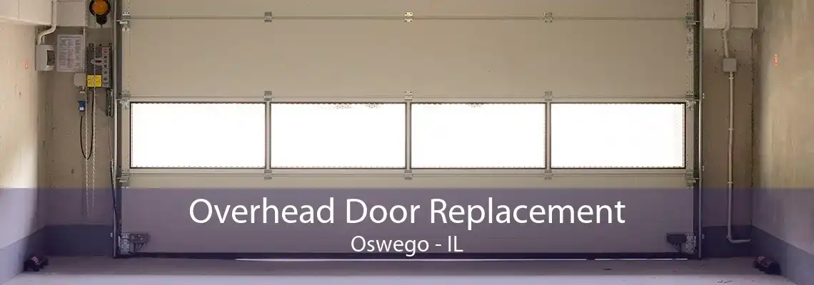 Overhead Door Replacement Oswego - IL