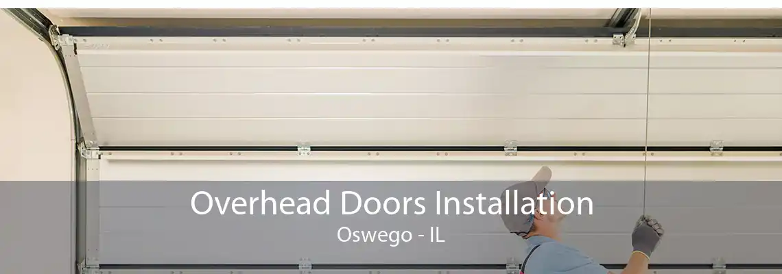 Overhead Doors Installation Oswego - IL