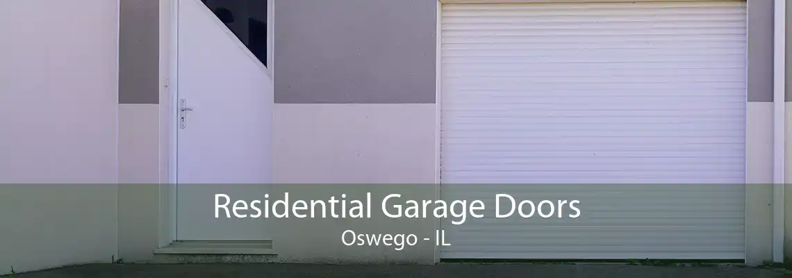 Residential Garage Doors Oswego - IL