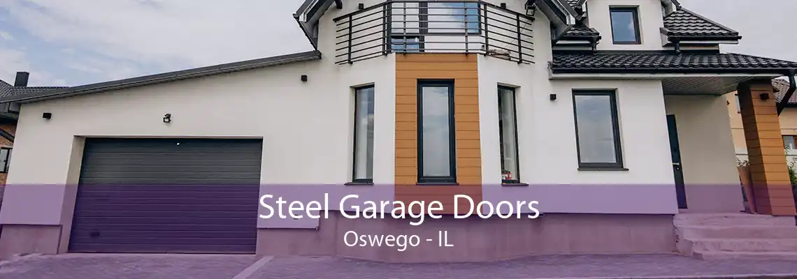 Steel Garage Doors Oswego - IL