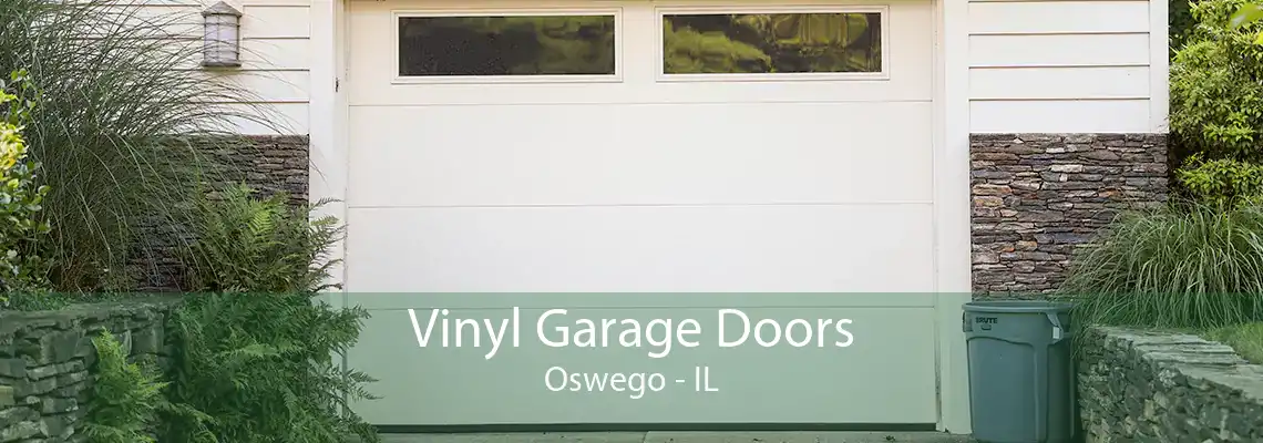 Vinyl Garage Doors Oswego - IL