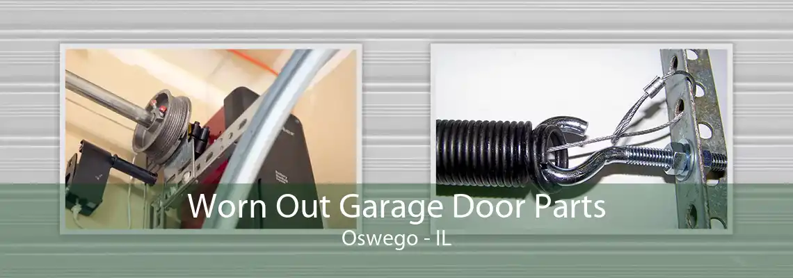 Worn Out Garage Door Parts Oswego - IL